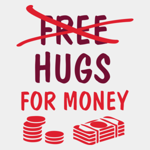 Hugs For Money - Męska Koszulka Biała
