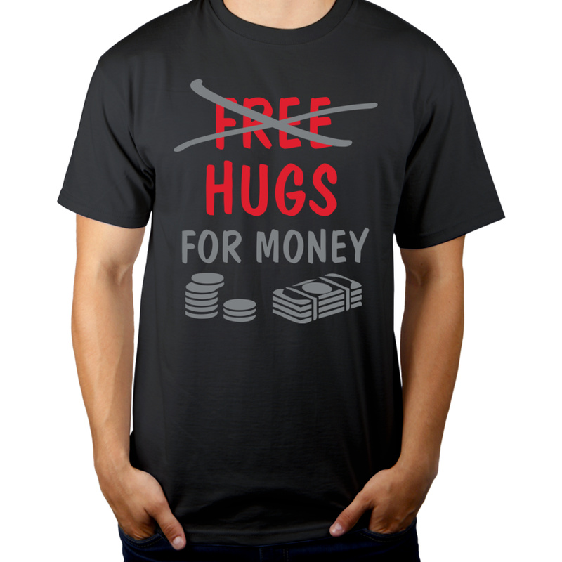 Hugs For Money - Męska Koszulka Szara