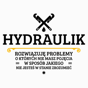Hydraulik - Rozwiązuje Problemy O Których Nie Masz Pojęcia - Poduszka Biała