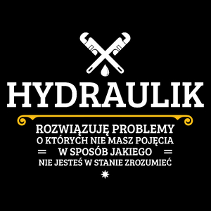 Hydraulik - Rozwiązuje Problemy O Których Nie Masz Pojęcia - Torba Na Zakupy Czarna