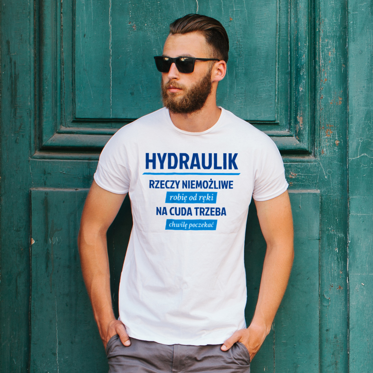 Hydraulik - Rzeczy Niemożliwe Robię Od Ręki - Na Cuda Trzeba Chwilę Poczekać - Męska Koszulka Biała