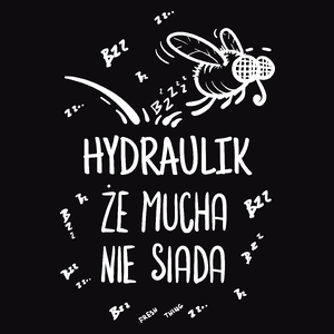 Hydraulik Że Mucha Nie Siada - Męska Bluza Czarna