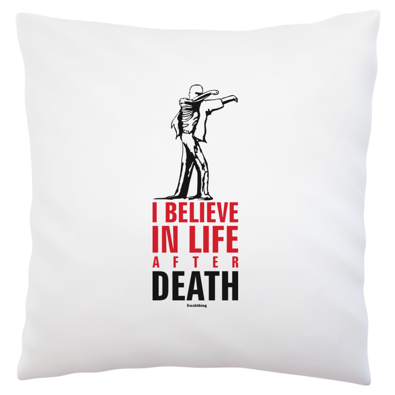 I Believe In Life After Death - Zombie - Poduszka Biała