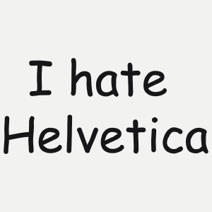 I Hate Helvetica - Damska Koszulka Biała