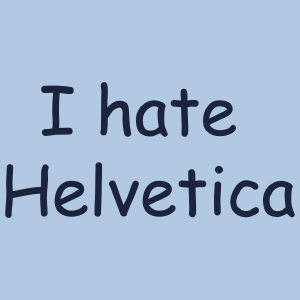 I Hate Helvetica - Damska Koszulka Błękitna