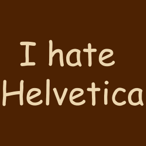 I Hate Helvetica - Damska Koszulka Czekoladowa