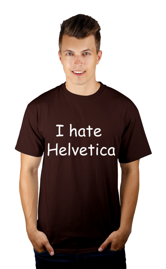 I Hate Helvetica - Męska Koszulka Czekoladowa