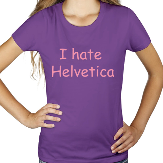 I Hate Helvetica - Damska Koszulka Fioletowa