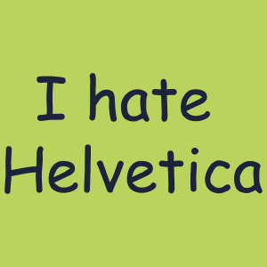I Hate Helvetica - Damska Koszulka Jasno Zielona