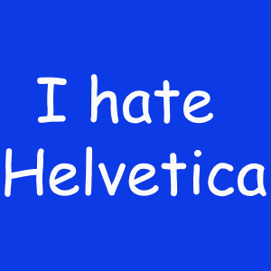 I Hate Helvetica - Damska Koszulka Niebieska