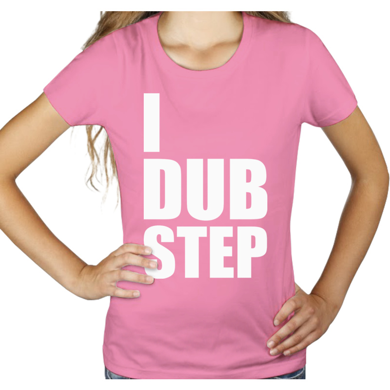 I Love Dub Step - Damska Koszulka Różowa
