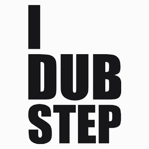 I Love Dub Step - Poduszka Biała
