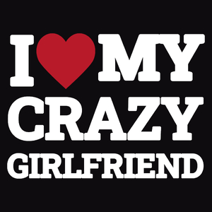 I Love My Crazy Girlfriend GF - Męska Bluza z kapturem Czarna