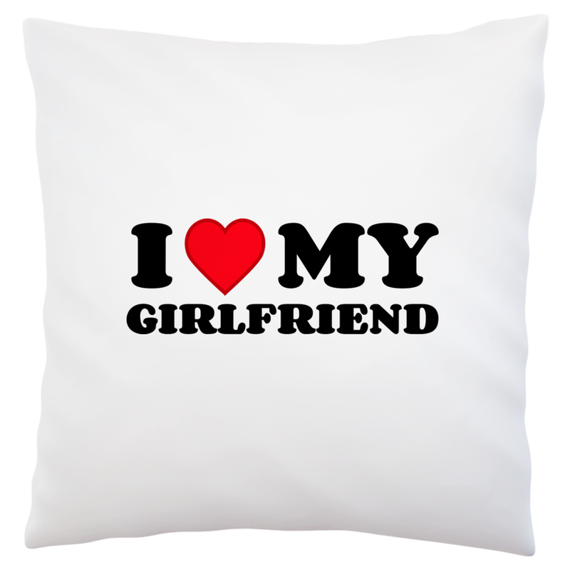 I Love My Girlfriend - Poduszka Biała