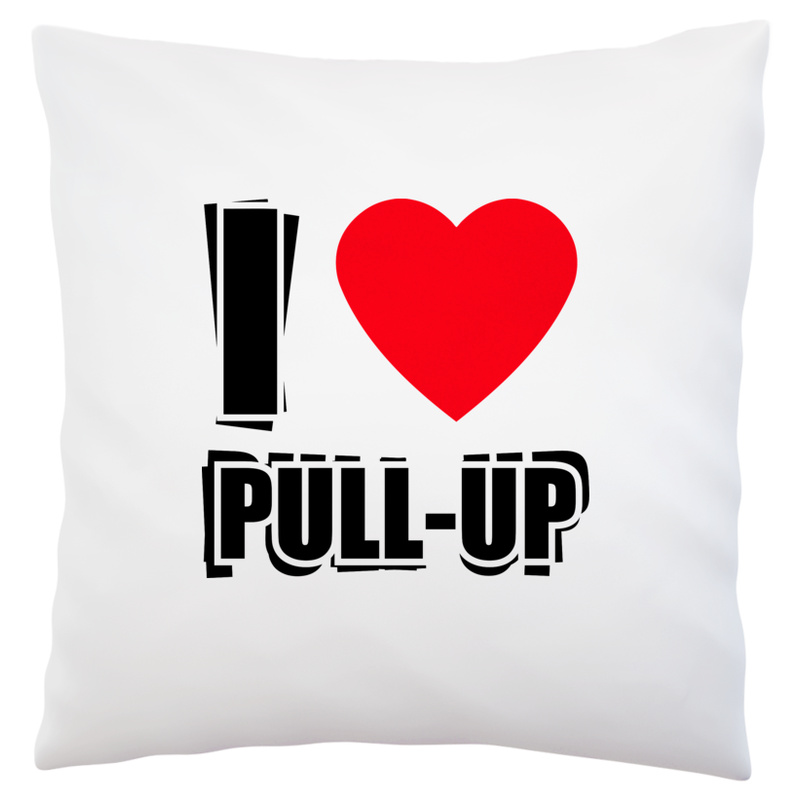 I Love Pull-Up - Poduszka Biała