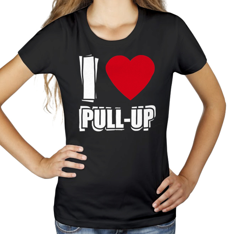 I Love Pull-Up - Damska Koszulka Czarna