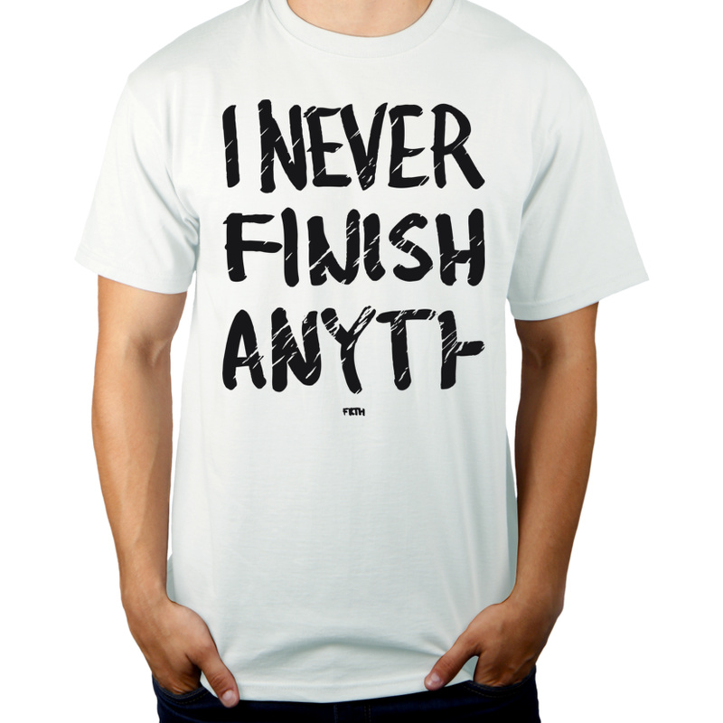 I Never Finish Anyth - Męska Koszulka Biała