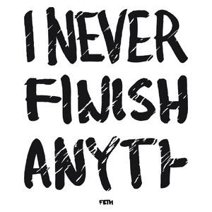 I Never Finish Anyth - Kubek Biały