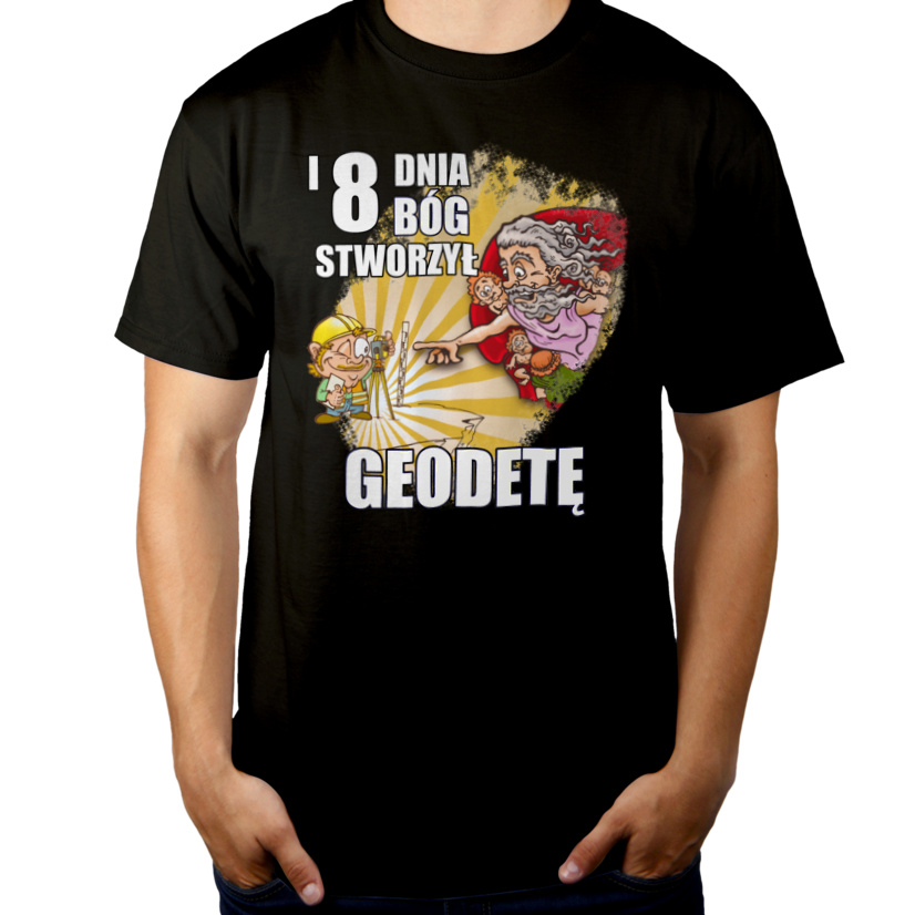 I Ósmego Dnia Pan Bóg Stworzył Geodety - Męska Koszulka Czarna