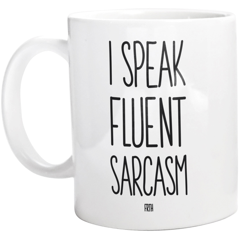 I Speak Fluent Sarcasm - Kubek Biały