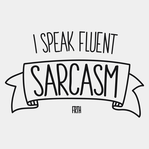 I Speak Fluent Sarcasm 2 - Męska Koszulka Biała