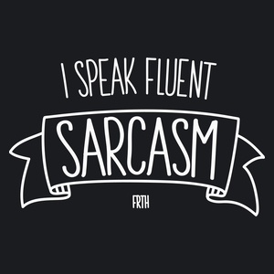 I Speak Fluent Sarcasm 2 - Damska Koszulka Czarna