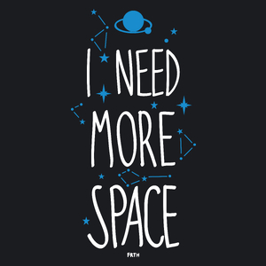 I need more space - Damska Koszulka Czarna