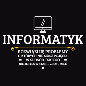 Informatyk - Rozwiązuje Problemy O Których Nie Masz Pojęcia - Męska Bluza z kapturem Czarna