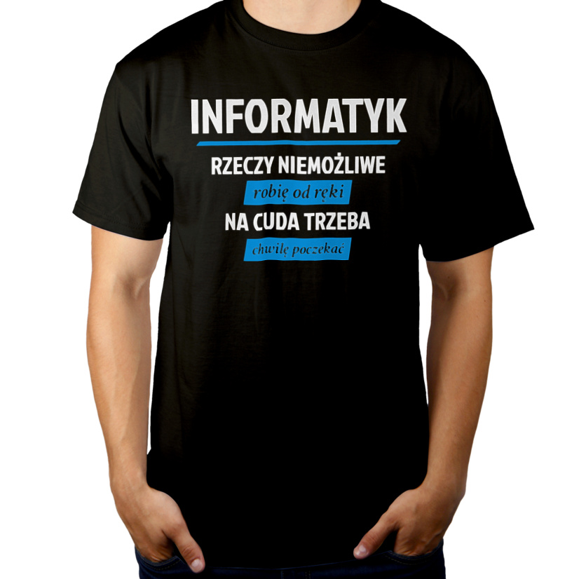 Informatyk - Rzeczy Niemożliwe - Męska Koszulka Czarna