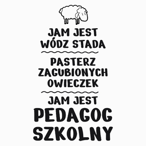 Jam Jest Pedagog Szkolny Wódz Stada - Poduszka Biała
