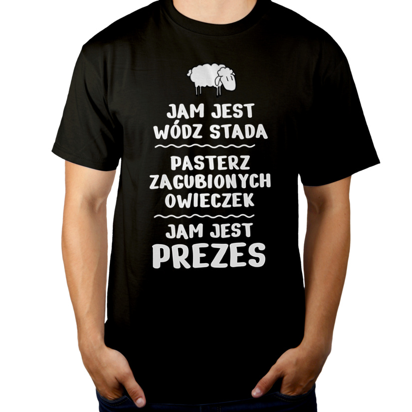 Jam Jest Prezes Wódz Stada - Męska Koszulka Czarna