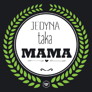 Jedyna Taka Mama - Damska Koszulka Czarna