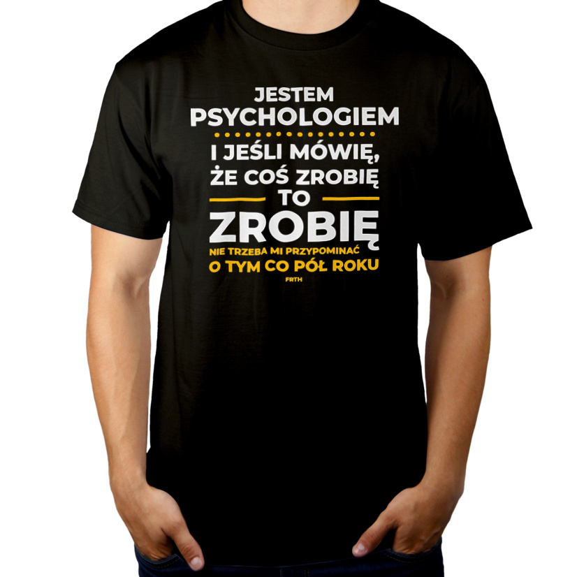 Jeśli Psycholog Mówi Że Zrobi, To Zrobi - Męska Koszulka Czarna