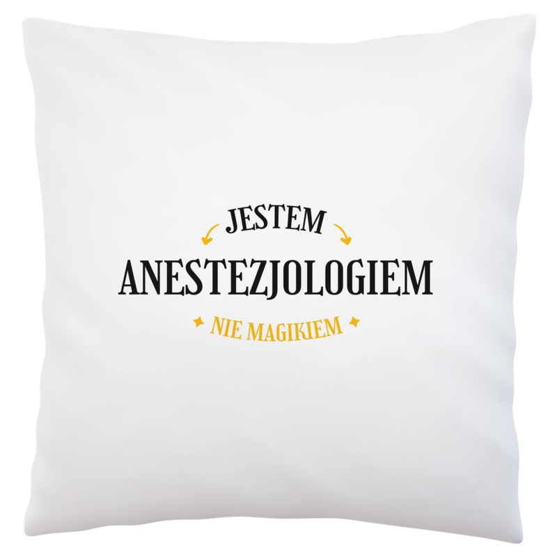 Jestem Anestezjologiem Nie Magikiem - Poduszka Biała