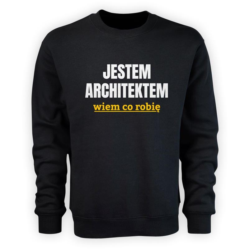 Jestem Architektem Wiem Co Robię - Męska Bluza Czarna