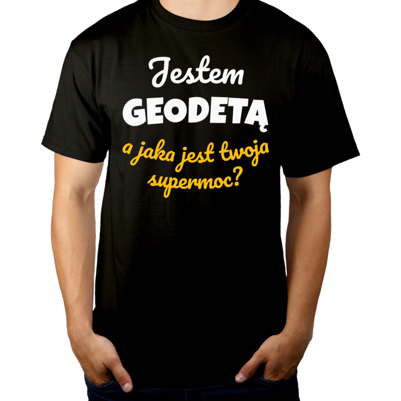 Jestem Geodetą - Jaka Jest Twoja Supermoc - Męska Koszulka Czarna
