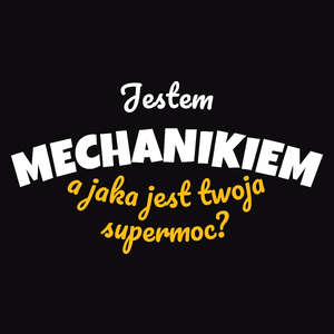 Jestem Mechanikiem - Jaka Jest Twoja Supermoc - Męska Koszulka Czarna