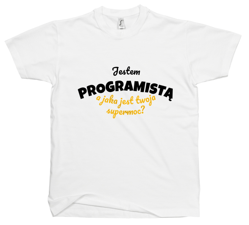Jestem Programistą - Jaka Jest Twoja Supermoc - Męska Koszulka Biała