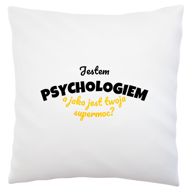 Jestem Psychologiem - Jaka Jest Twoja Supermoc - Poduszka Biała