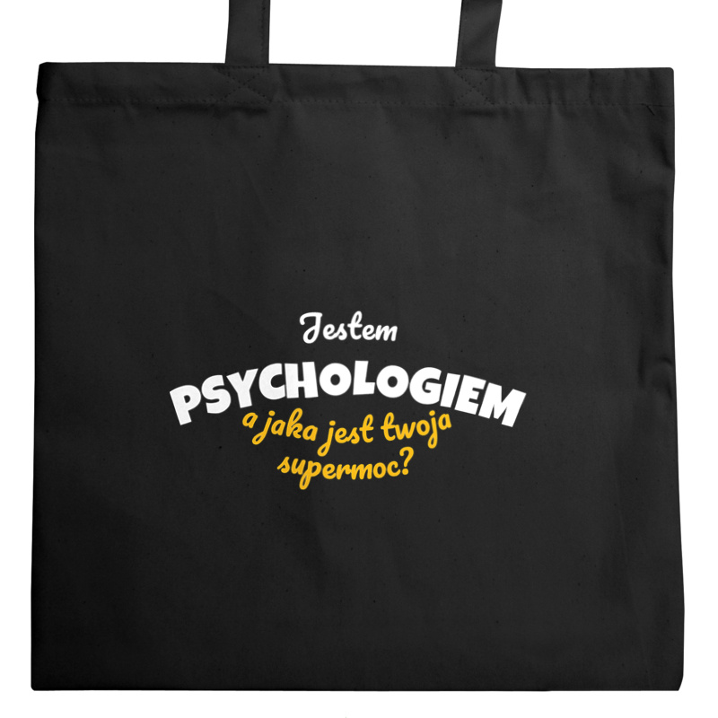 Jestem Psychologiem - Jaka Jest Twoja Supermoc - Torba Na Zakupy Czarna