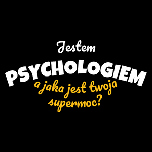 Jestem Psychologiem - Jaka Jest Twoja Supermoc - Torba Na Zakupy Czarna