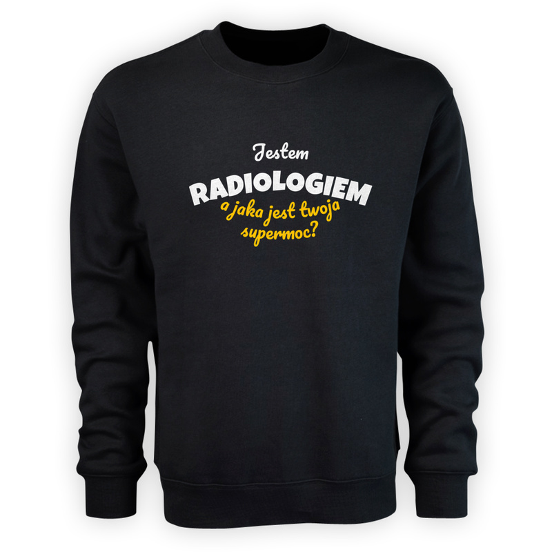 Jestem Radiologiem - Jaka Jest Twoja Supermoc - Męska Bluza Czarna