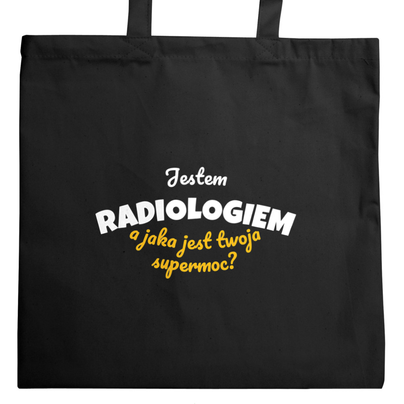 Jestem Radiologiem - Jaka Jest Twoja Supermoc - Torba Na Zakupy Czarna