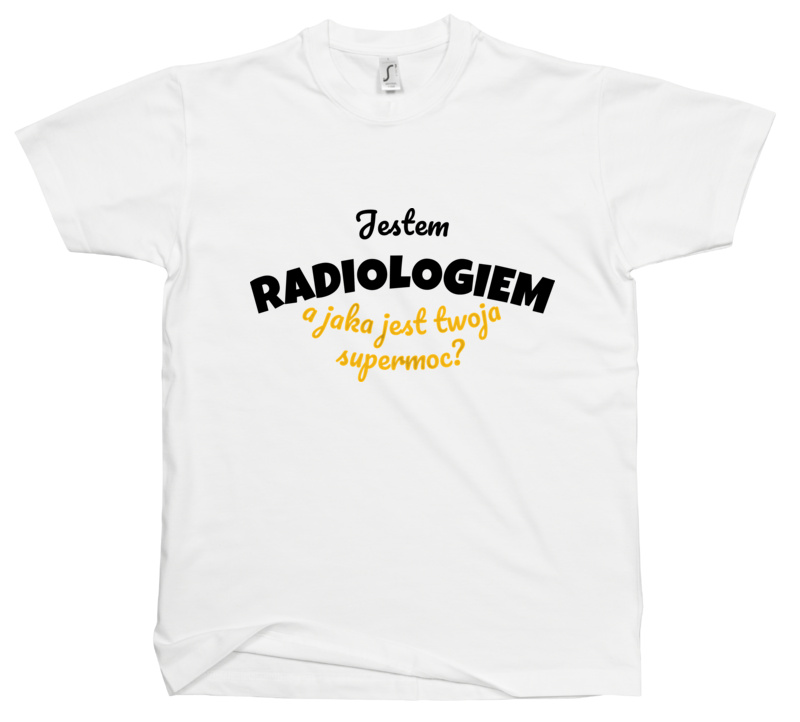 Jestem Radiologiem - Jaka Jest Twoja Supermoc - Męska Koszulka Biała