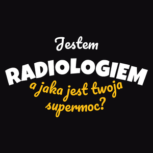 Jestem Radiologiem - Jaka Jest Twoja Supermoc - Męska Koszulka Czarna