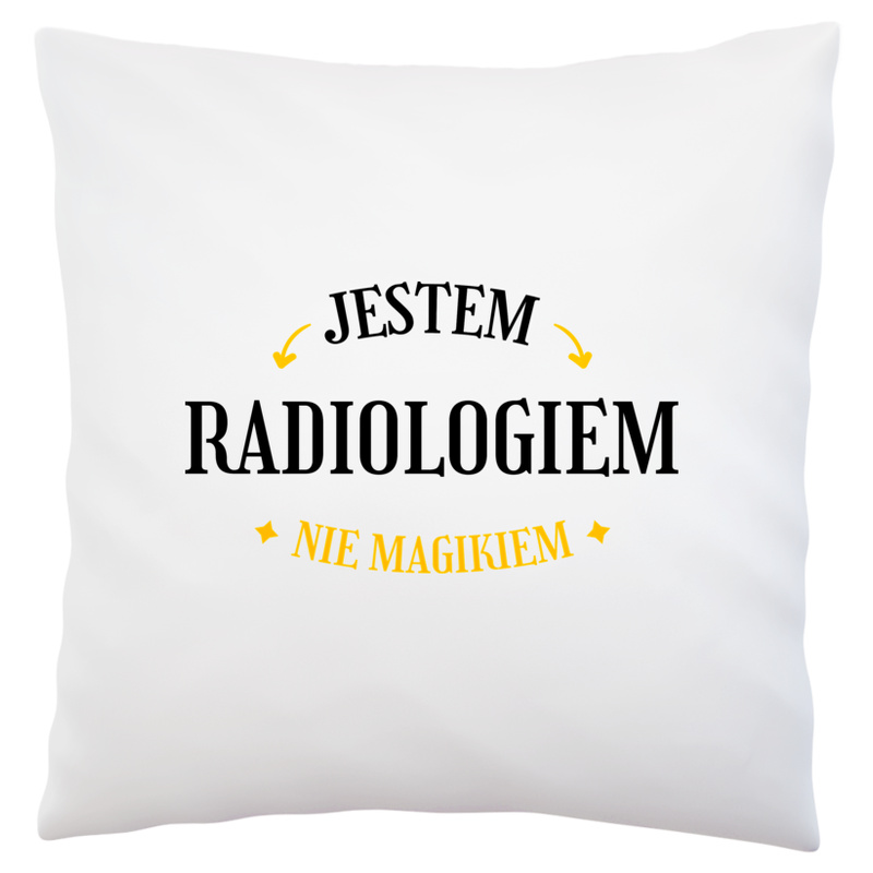 Jestem Radiologiem Nie Magikiem - Poduszka Biała