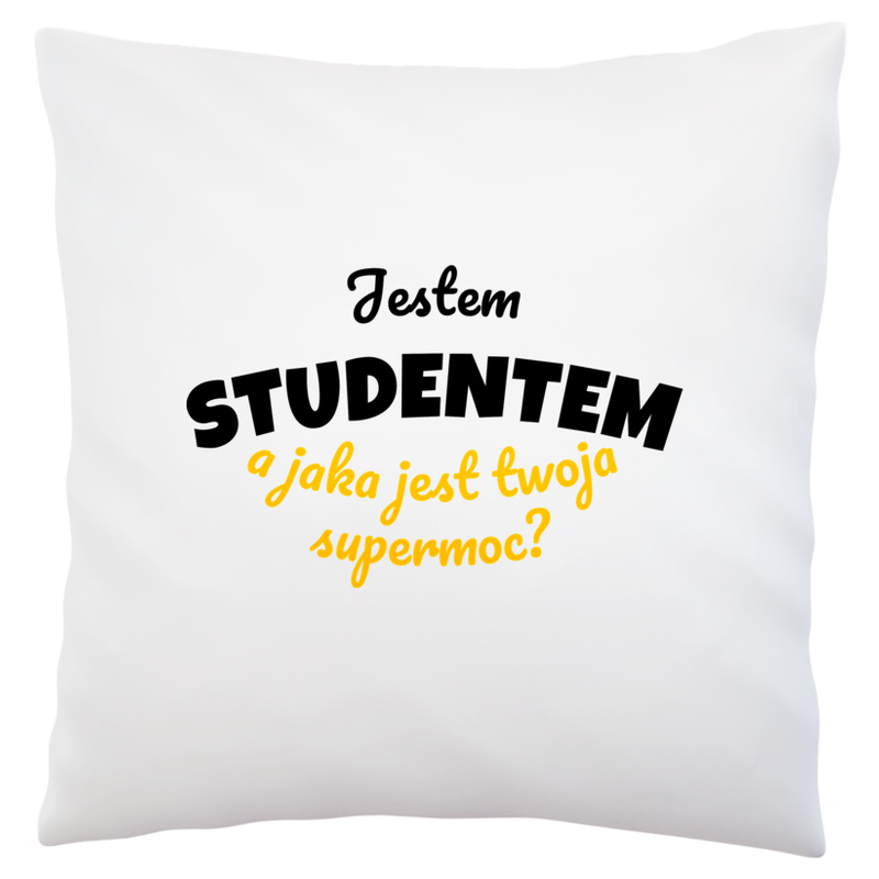 Jestem Studentem - Jaka Jest Twoja Supermoc - Poduszka Biała