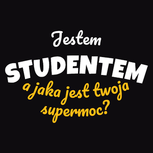 Jestem Studentem - Jaka Jest Twoja Supermoc - Męska Koszulka Czarna