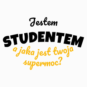 Jestem Studentem - Jaka Jest Twoja Supermoc - Poduszka Biała
