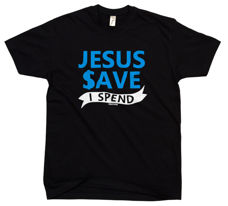 Jezus save I spend - Męska Koszulka Czarna